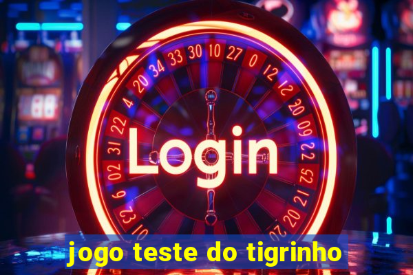 jogo teste do tigrinho